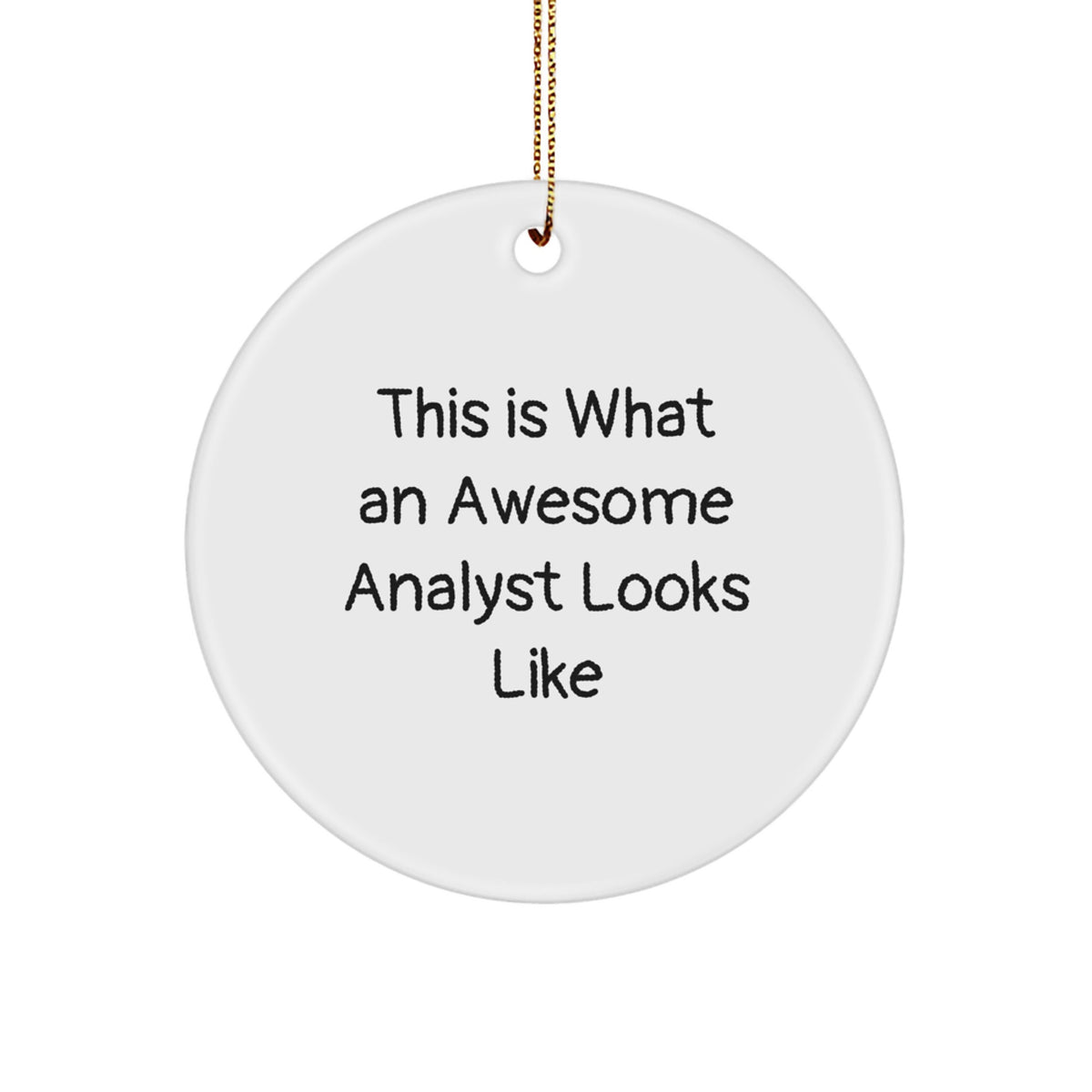 Funny Analyst Gifts from Friends and Family, Christmas Unique Circle Ornament for Men Women Coworkers, This Is What 'An Awesome Analyst' Looks Like - Image 1