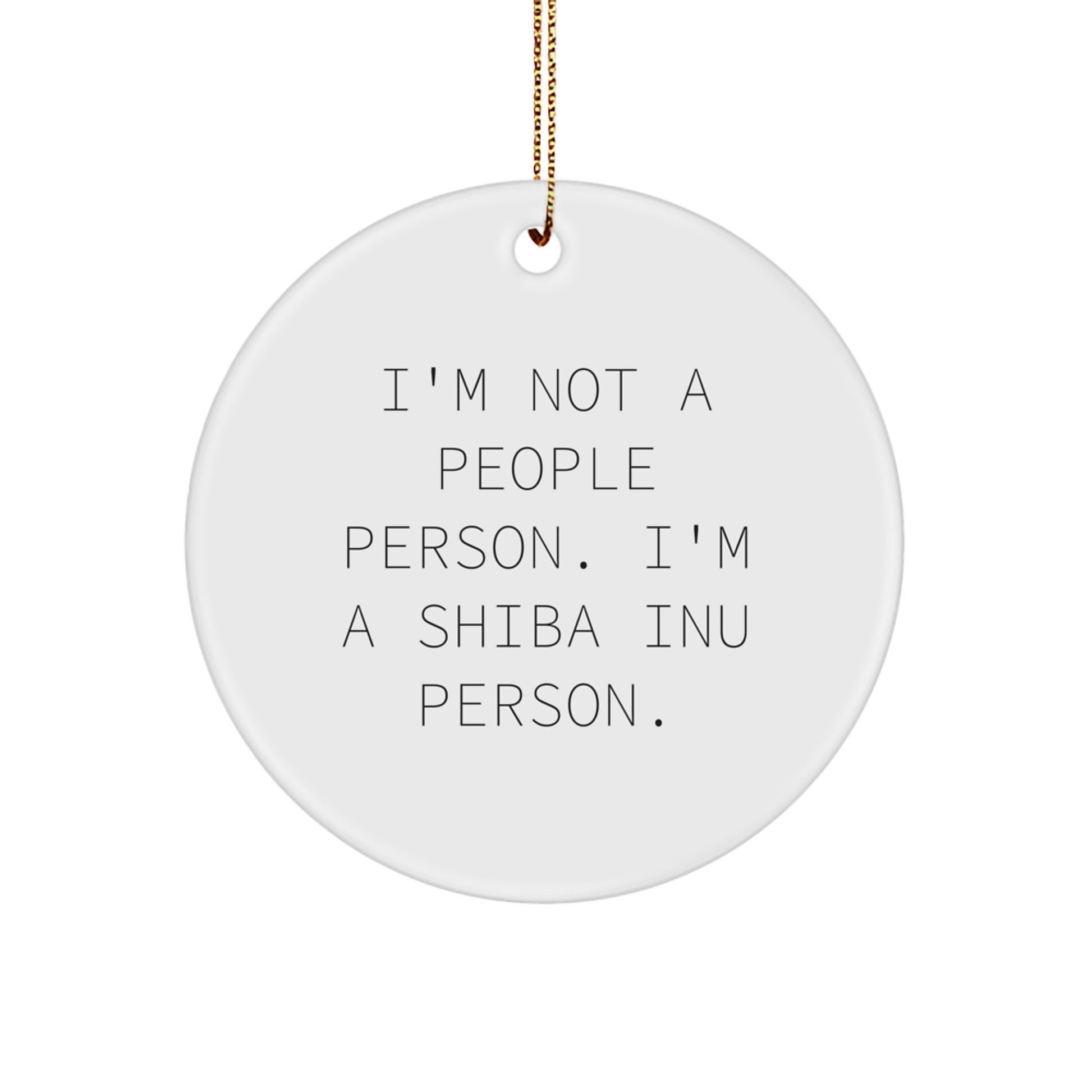 Shiba Inu Dog Lovers Gifts from Men to Friends - 'I'm Not A People Person. I'm A Shiba Inu Person.' Circle Ornament for Christmas - Image 1