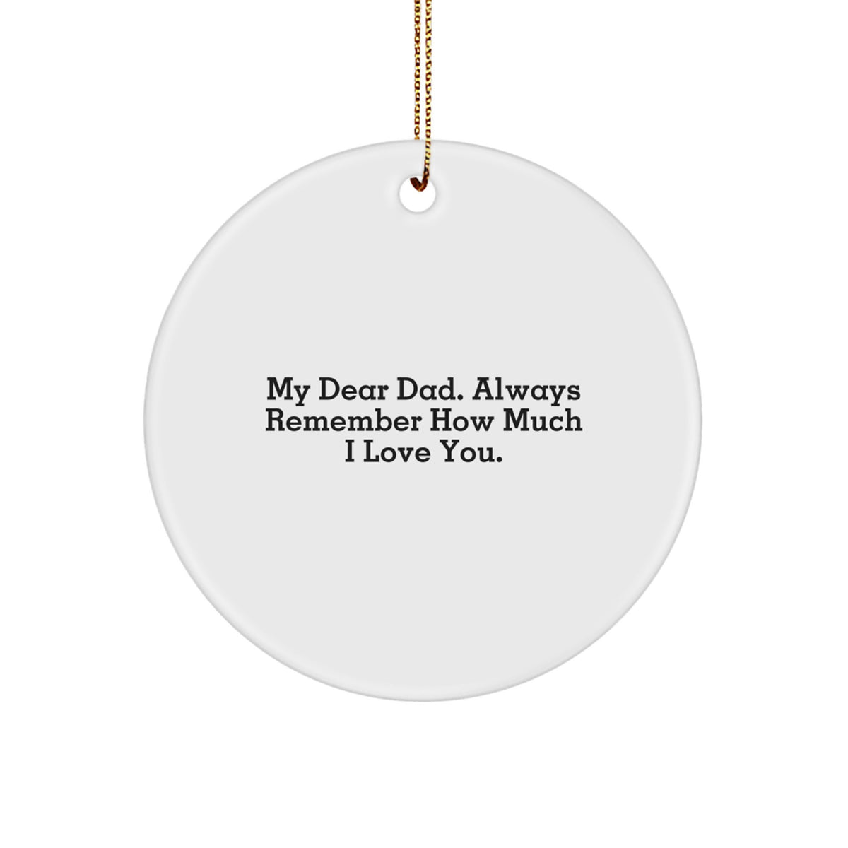 Funny Dad Gifts from Family - 'My Dear Dad' Circle Ornament for Christmas - Image 1