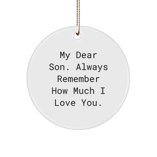 Funny Son Circle Ornament, Gifts from Dad to Son, Christmas Unique Gifts for My Dear Son.  Always Remember How Much I Love You. - Image 1
