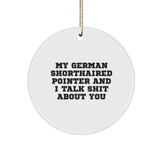 Funny German Shorthaired Pointer Dog Circle Ornament Gifts from Friends, Family, or Coworkers for Christmas - Image 1