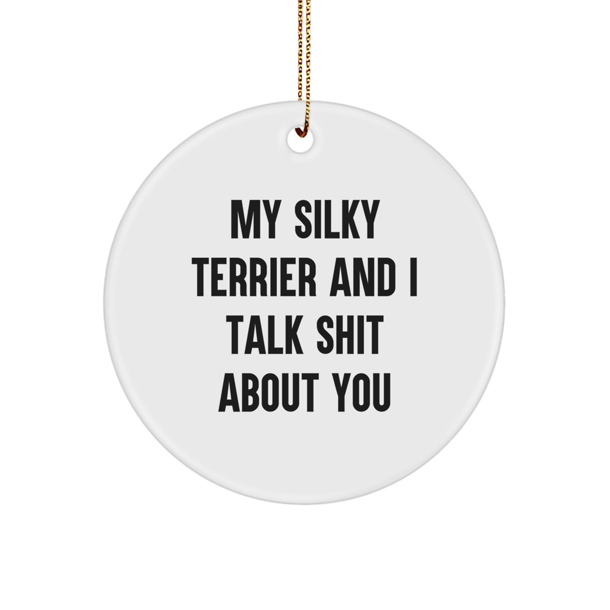 Silky Terrier Dog Lover Gifts from Friends, Silky Terrier Dog Circle Ornament Funny Quote, Christmas Unique Gifts for Silky Terrier Dog Owners - Image 1