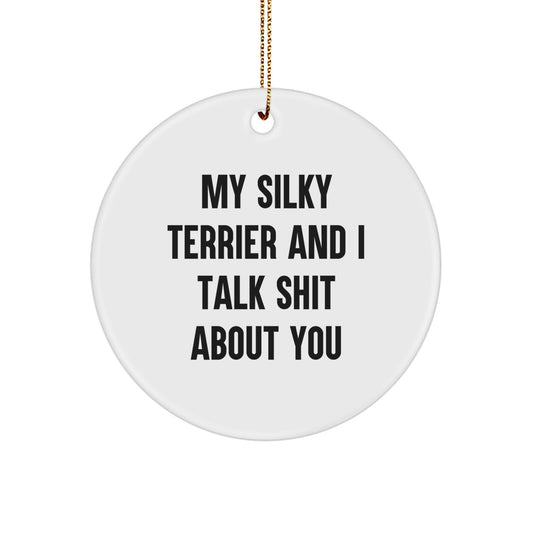 Silky Terrier Dog Lover Gifts from Friends, Silky Terrier Dog Circle Ornament Funny Quote, Christmas Unique Gifts for Silky Terrier Dog Owners - Image 1