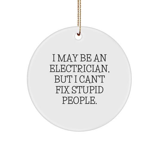 Funny Electrician Gifts for Christmas - I May Be An Electrician, But... Circle Ornament from Friends, Coworkers, Family - Image 1