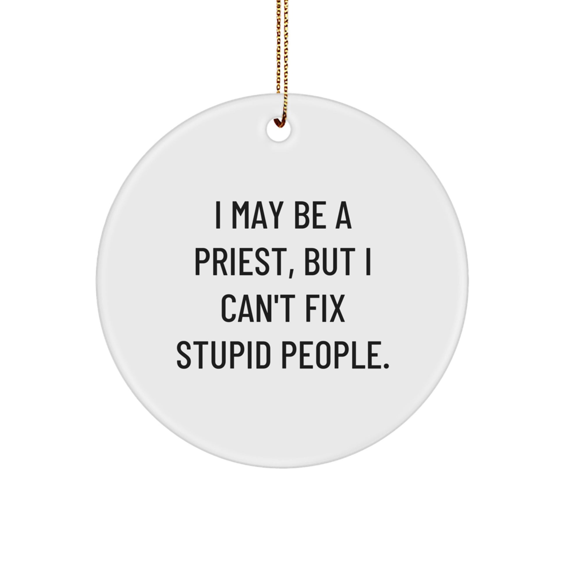 Funny Priest Gifts from Friends for Christmas - 'I May Be A Priest, But' Circle Ornament, Unique Presents for Men, Women, or Coworkers - Image 1