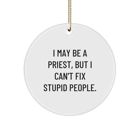 Funny Priest Gifts from Friends for Christmas - 'I May Be A Priest, But' Circle Ornament, Unique Presents for Men, Women, or Coworkers - Image 1
