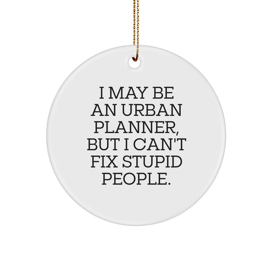 Urban Planner Gifts: 'I May Be An Urban Planner, But...' Funny Circle Ornament, Christmas Unique Gifts from Family to Friends - Image 1