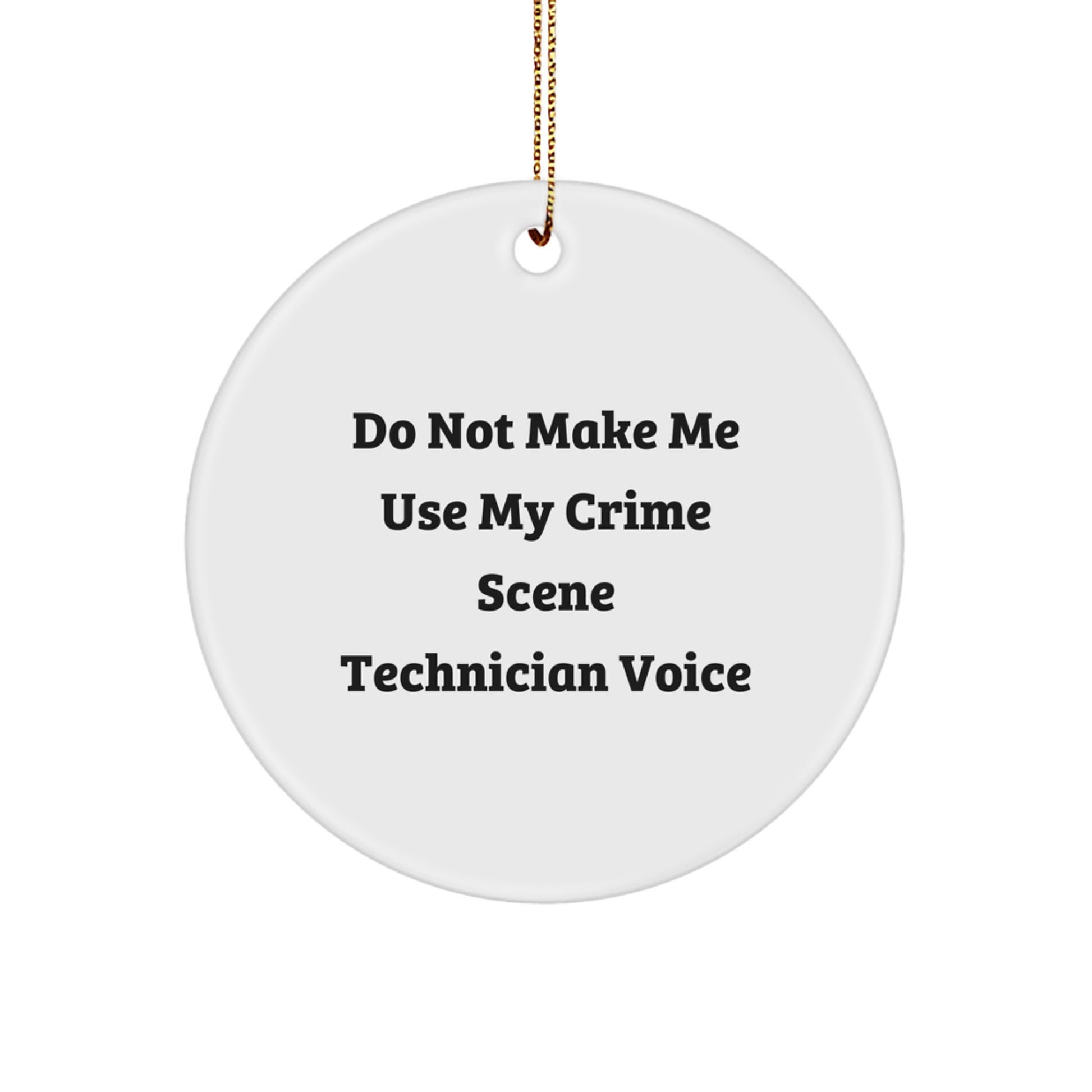 Funny Crime Scene Technician Gifts from Family - Christmas Unique Circle Ornament for Crime Scene Technician Lovers - Image 1