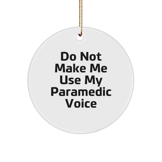 Funny Rescue Worker Gifts from Friends for Rescue Worker Circle Ornament, 'Do Not Make Me Use My Rescue Worker Voice', Christmas Unique Gifts for Rescue Workers - Image 1
