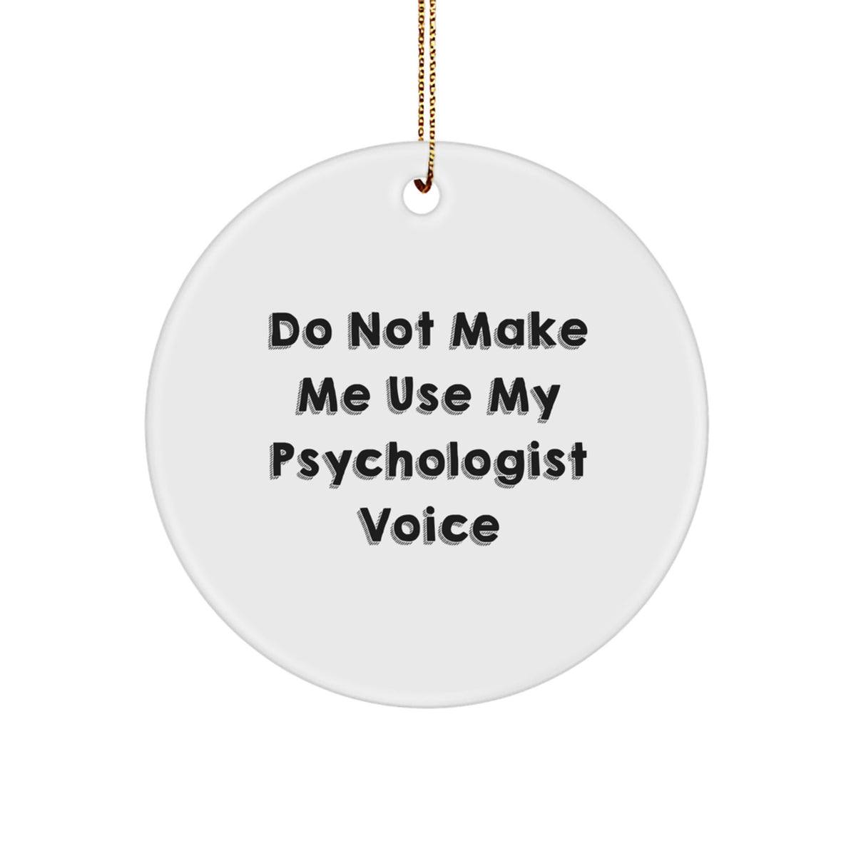 Funny Psychologist Gifts from Men - Circle Ornament for Christmas Unique Gifts for Psychologist Friends - Image 1