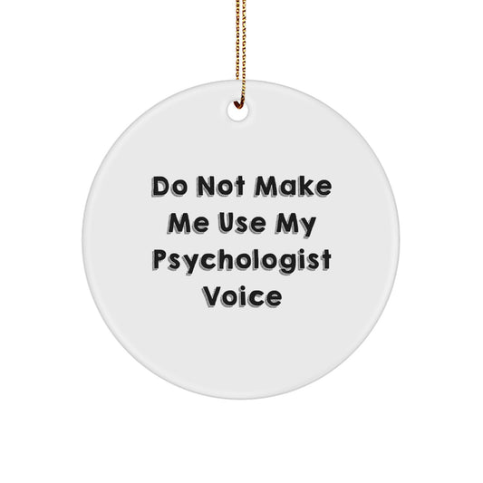 Funny Psychologist Gifts from Men - Circle Ornament for Christmas Unique Gifts for Psychologist Friends - Image 1