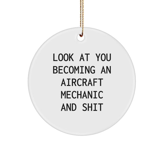 Funny Aircraft Mechanic Gifts from Friends to Family, 'Look At You Becoming An', Circle Ornament for Christmas - Image 1