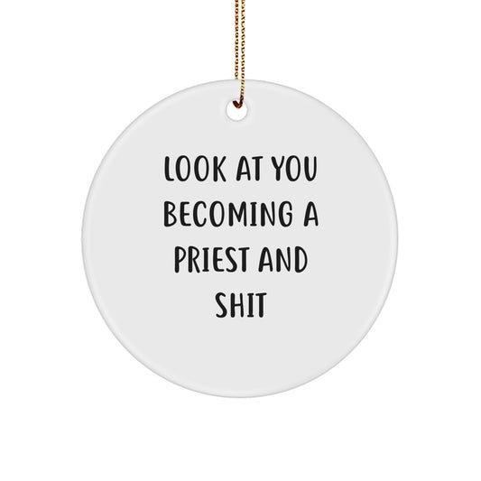 Funny Priest Gifts for Men - 'Look At You Becoming A Priest And Shit' Circle Ornament for Christmas - Image 1