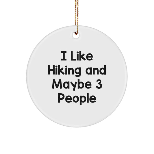 Hiking Enthusiast Gifts for Friends from I Like Hiking And Maybe 3 People Circle Ornament, Perfect for Christmas Decorating - Image 1