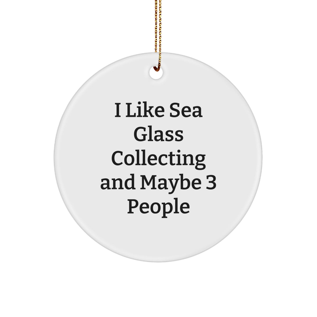 Funny Sea Glass Collecting Gifts for Friends and Family, Circle Ornament for Christmas Unique Presents from Someone Special - Image 1