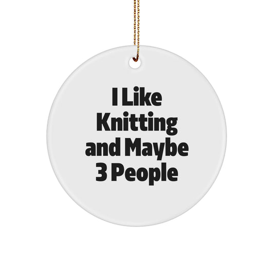 Knitting Enthusiasts Gifts for Friends or Family - 'I Like Knitting And Maybe 3 People' Circle Ornament for Christmas, Handmade from MDF, 2.75' Tall, 0.5 oz, White, Vibrantly Printed, with Gold Cord - Image 1
