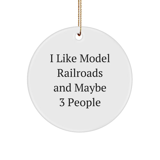 Model Railroads Gifts from Friends for I Like Model Railroads And Maybe 3 People, Circle Ornament for Christmas - Image 1