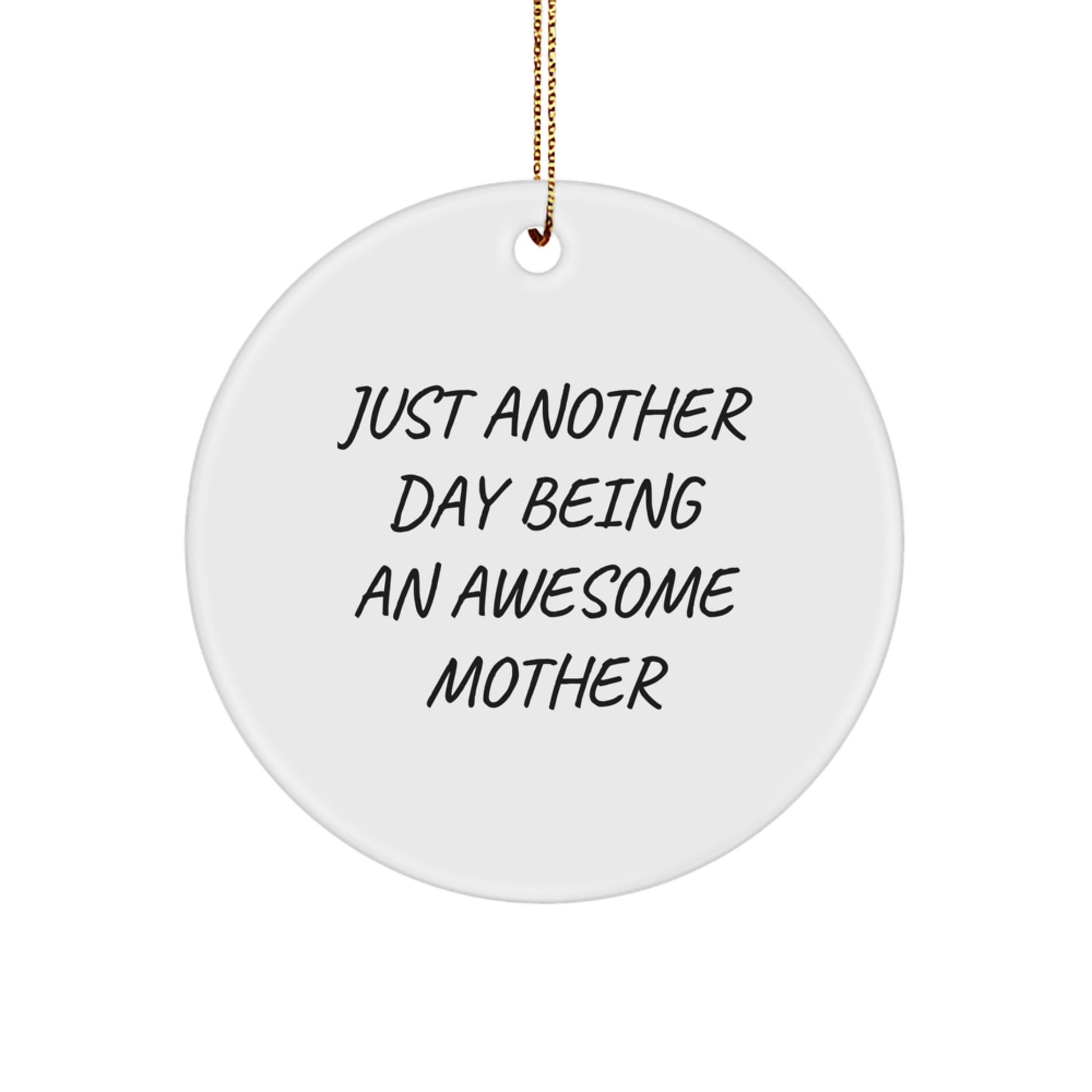 Gifts from Family, Gifts for Awesome Mother, 'Just Another Day Being An Awesome Mother', Circle Ornament, Christmas Unique Presents - Image 1