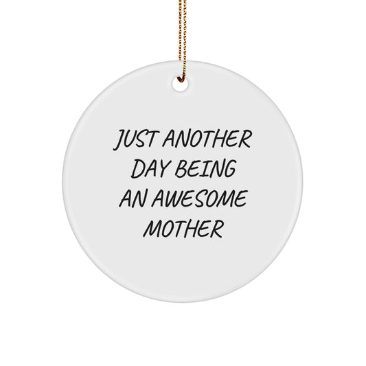 Gifts from Family, Gifts for Awesome Mother, 'Just Another Day Being An Awesome Mother', Circle Ornament, Christmas Unique Presents - Image 1