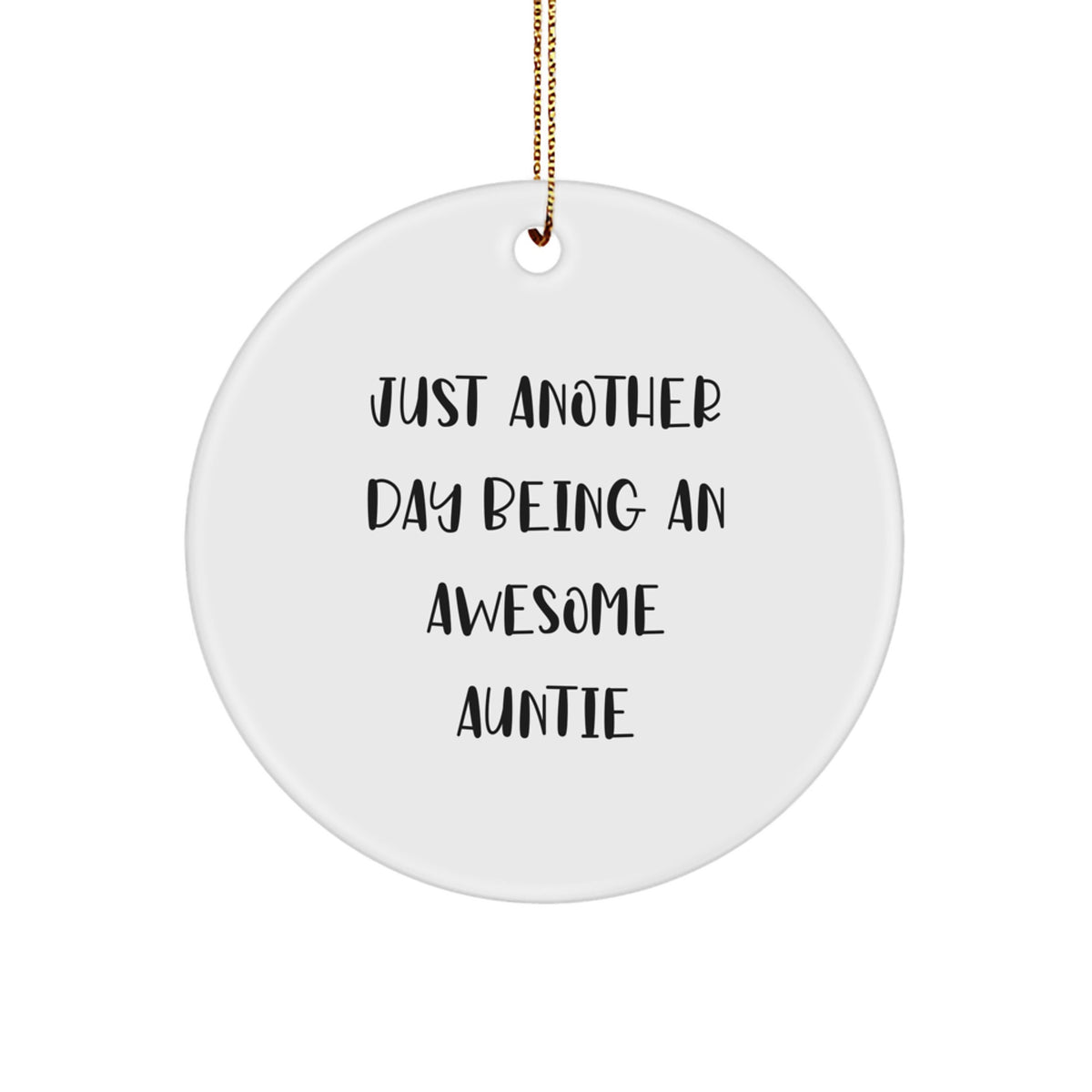 Just Another Day Being An Awesome Auntie, Gifts from Family to Auntie, Circle Ornament for Christmas - Image 1