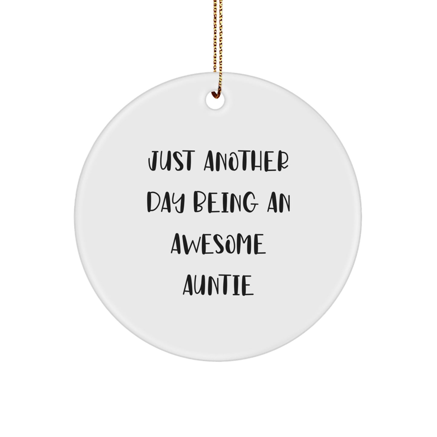 Just Another Day Being An Awesome Auntie, Gifts from Family to Auntie, Circle Ornament for Christmas - Image 1