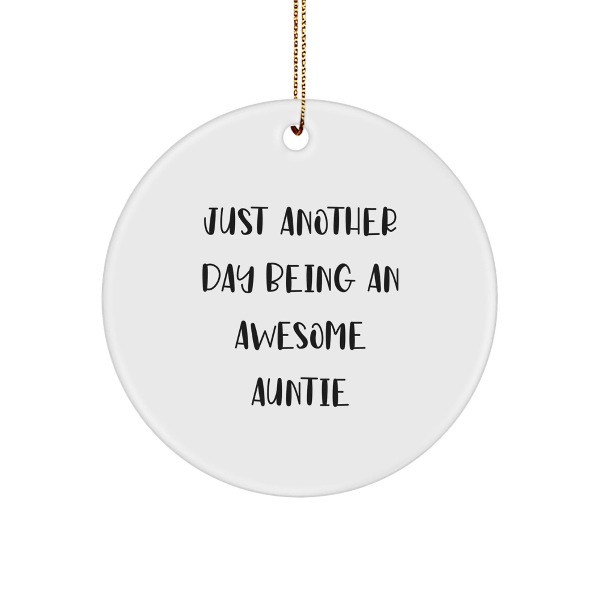 Just Another Day Being An Awesome Auntie, Gifts from Family to Auntie, Circle Ornament for Christmas - Image 1