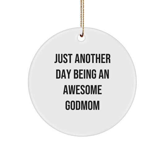 Funny Godmom Gifts from Family for Christmas Unique Circle Ornaments - 'Just Another Day Being An Awesome Godmom' - Image 1