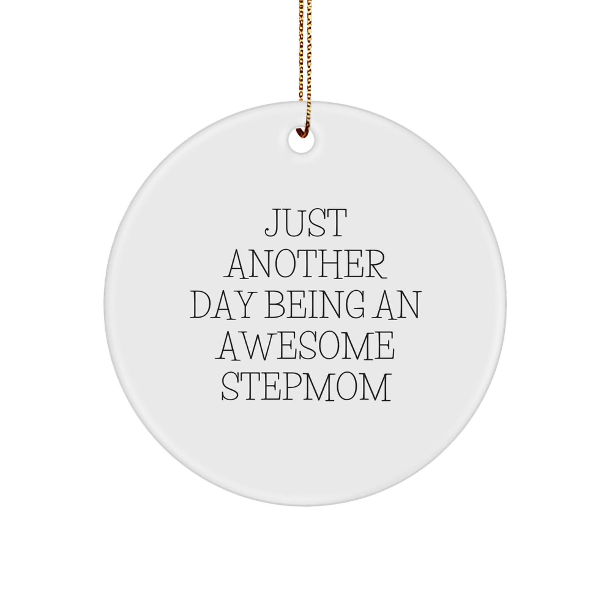 Funny Stepmom Gifts from Family, Just Another Day Being An Awesome Stepmom Circle Ornament, White, Christmas Unique - Image 1