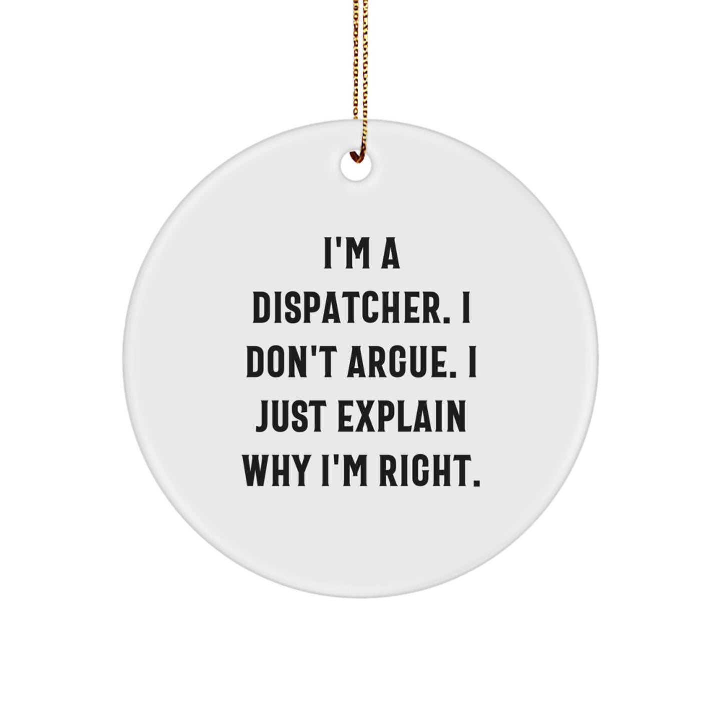 Funny Dispatcher Gifts from Men, Unique Christmas Unique Gifts for Dispatcher Friends, Circle Ornament - Image 1