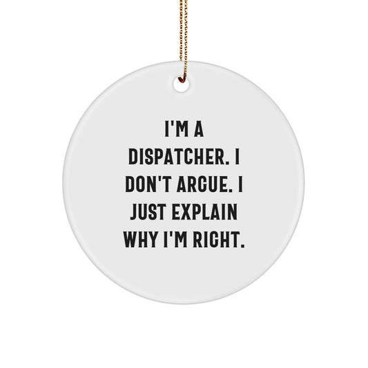 Funny Dispatcher Gifts from Men, Unique Christmas Unique Gifts for Dispatcher Friends, Circle Ornament - Image 1