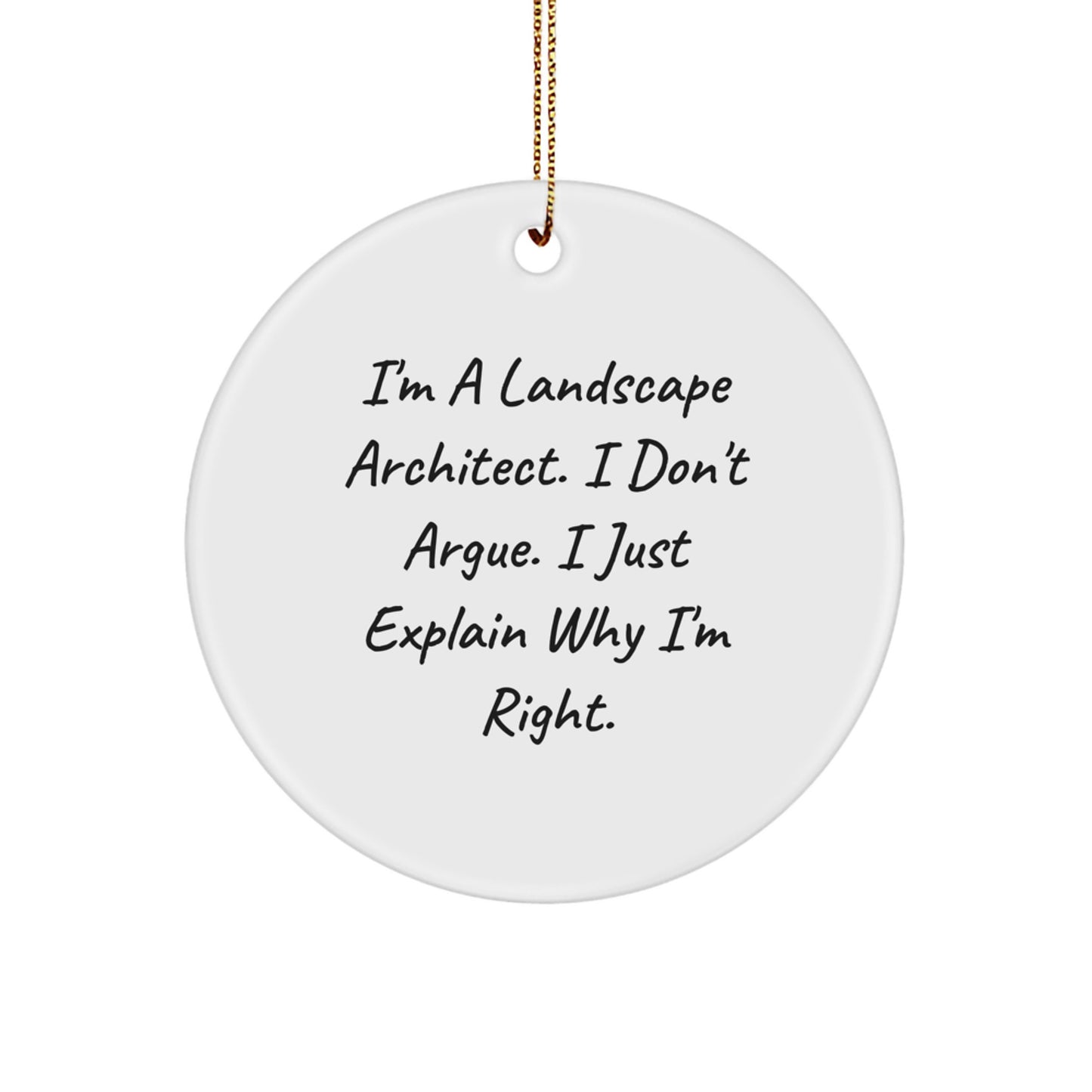 Funny Landscape Architect Gifts - I'm a Landscape Architect, Circle Ornament for Christmas, Gifts from Friends, Coworkers, Family - Landscape Architect Humor - Image 1