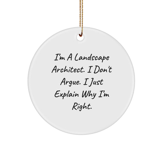 Funny Landscape Architect Gifts - I'm a Landscape Architect, Circle Ornament for Christmas, Gifts from Friends, Coworkers, Family - Landscape Architect Humor - Image 1