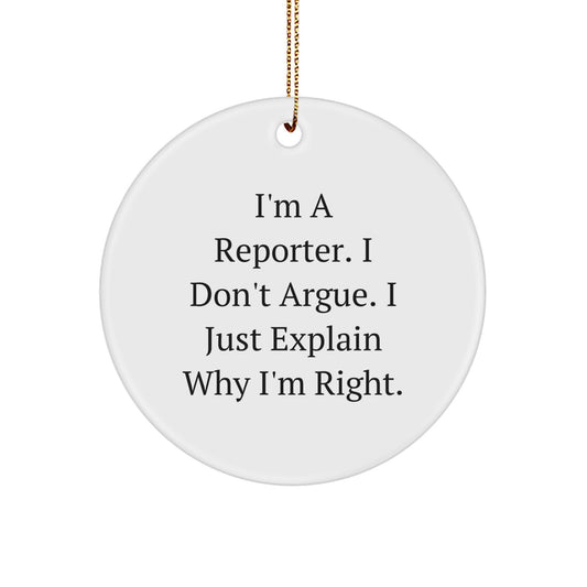 Funny Reporter Gifts from Friends and Family, I'm A Reporter Circle Ornament for Christmas Unique Gifts - Image 1