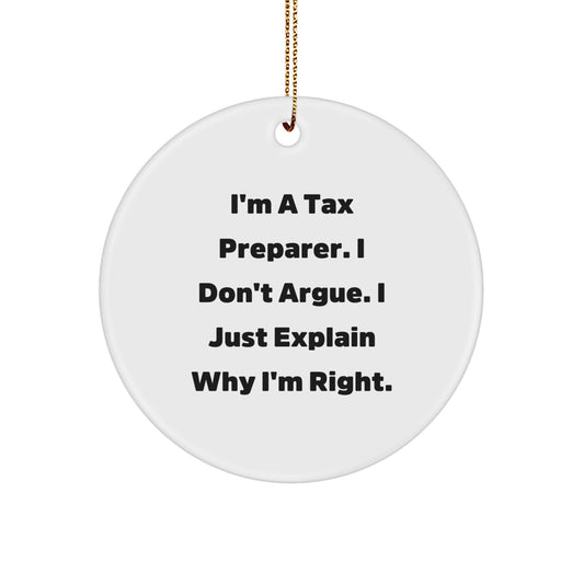 Tax Preparer Gifts from Friends and Family - Funny Quote Circle Ornament for Christmas - Image 1