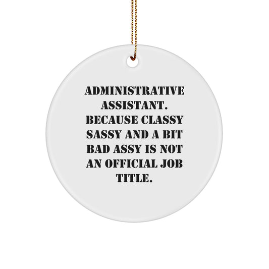 Funny Administrative Assistant Gifts from Friends for Christmas - Classy Sassy and a Bit Fearlessy Circle Ornament - Image 1