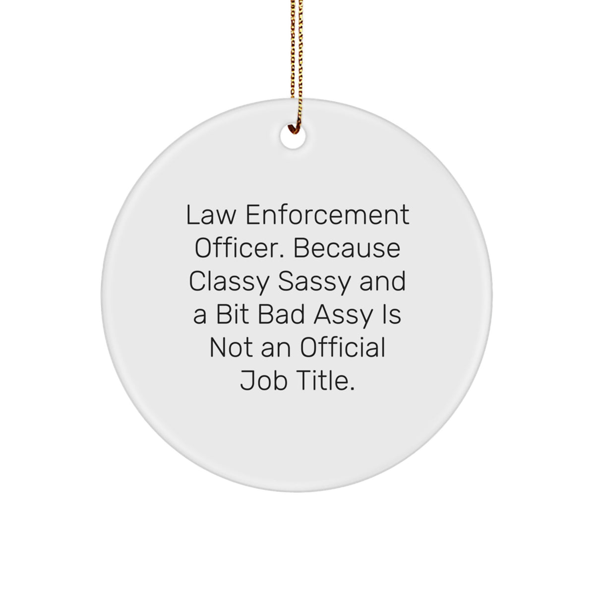 Funny Law Enforcement Officer Gifts from Men to Law Enforcement Officers - Cute Circle Ornament for Law Enforcement Officer Decorations, Christmas Unique Gifts - Image 1