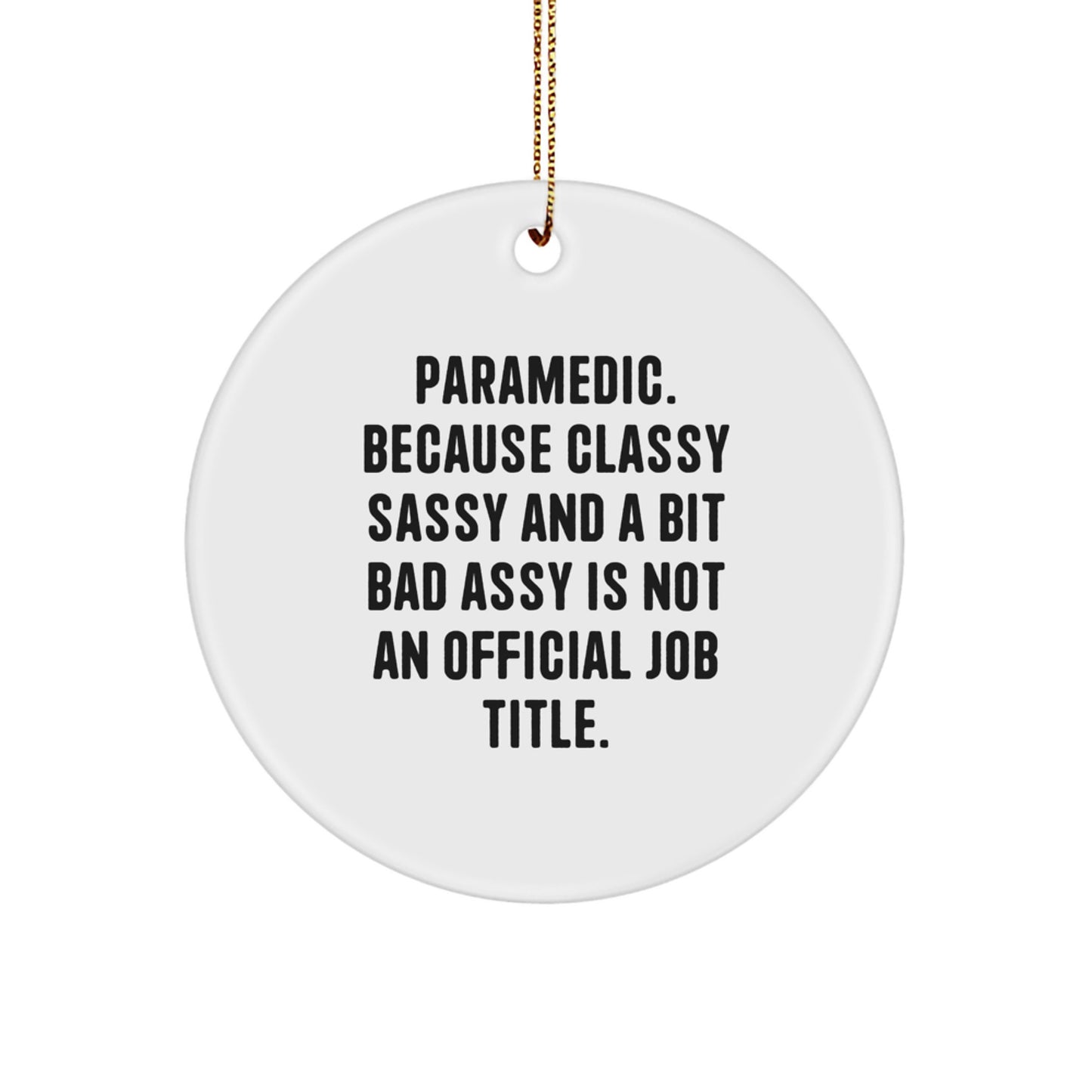 Rescue Worker Gifts - Funny Quote Circle Ornament, Rescue Worker Humor, Christmas Unique Gifts from Men to Rescue Worker Friends and Family - Image 1