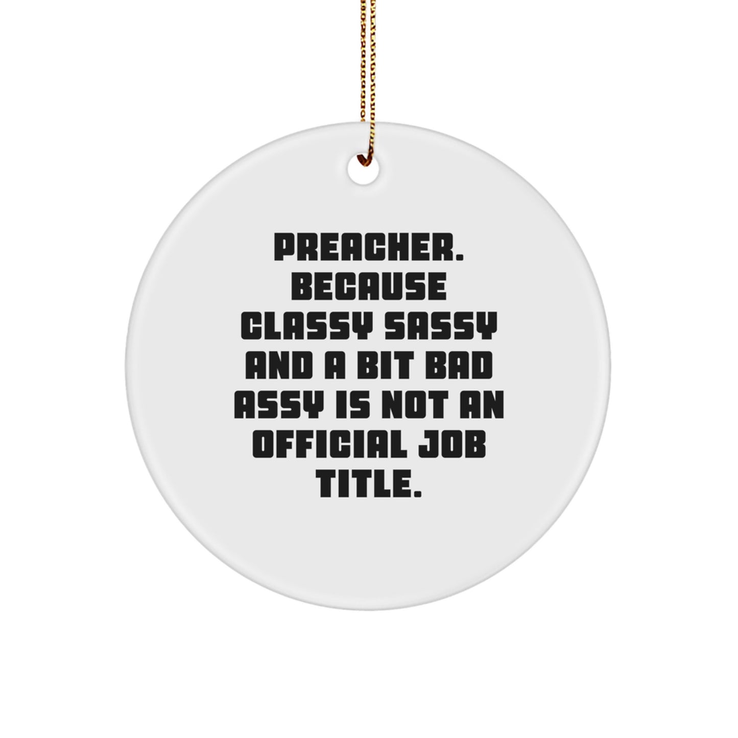 Preacher Gifts, Circle Ornament, Funny Quote, Christmas Decor, Gifts from Friends to Preacher - Image 1