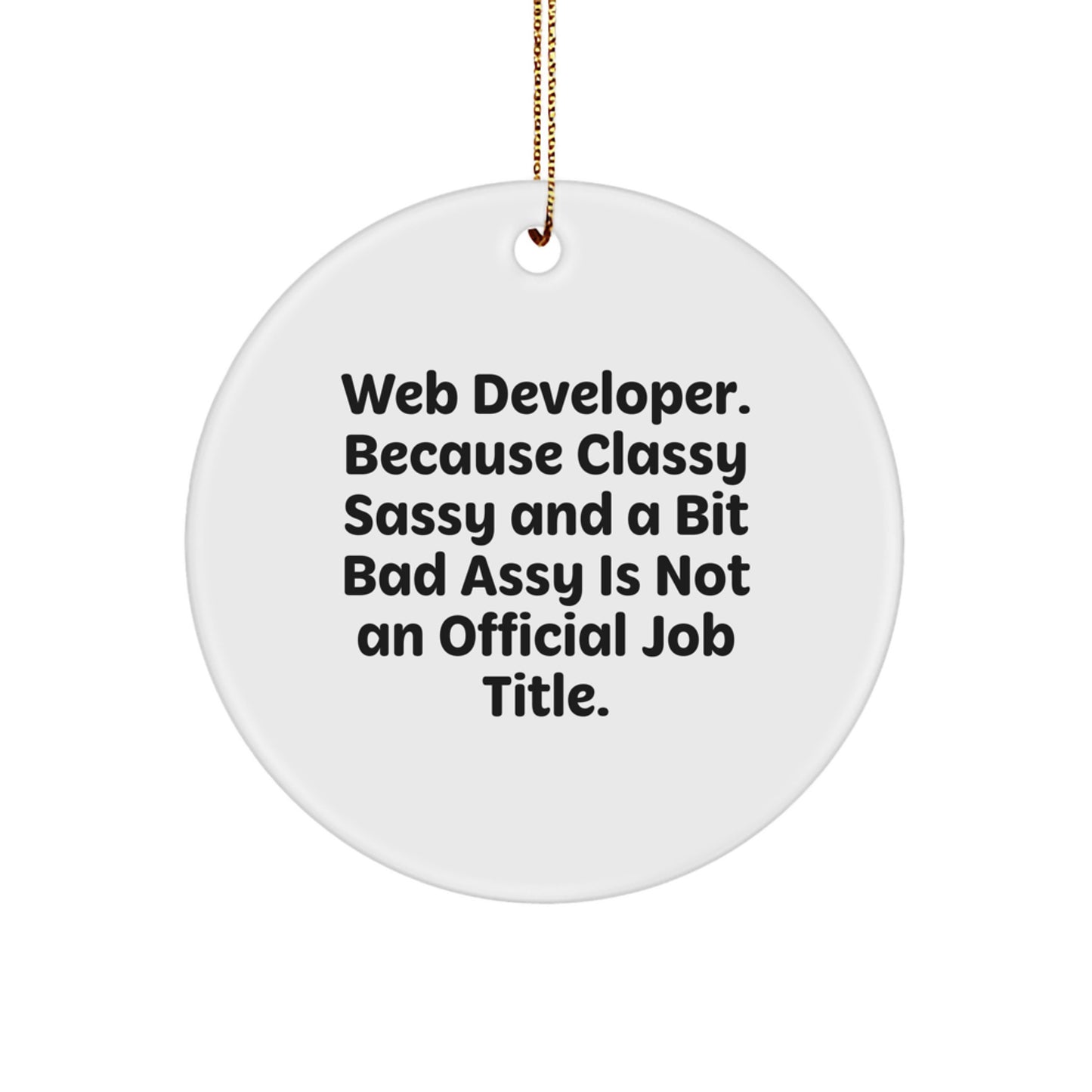 Funny Web Developer Christmas Unique Gifts from Friends for Web Developer Circle Ornament - Image 1