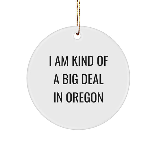 Oregon Circle Ornament Gifts from I Am Kind Of A Prime Selection In Oregon - Funny Quote Christmas Ornament for Oregon Lovers - Image 1