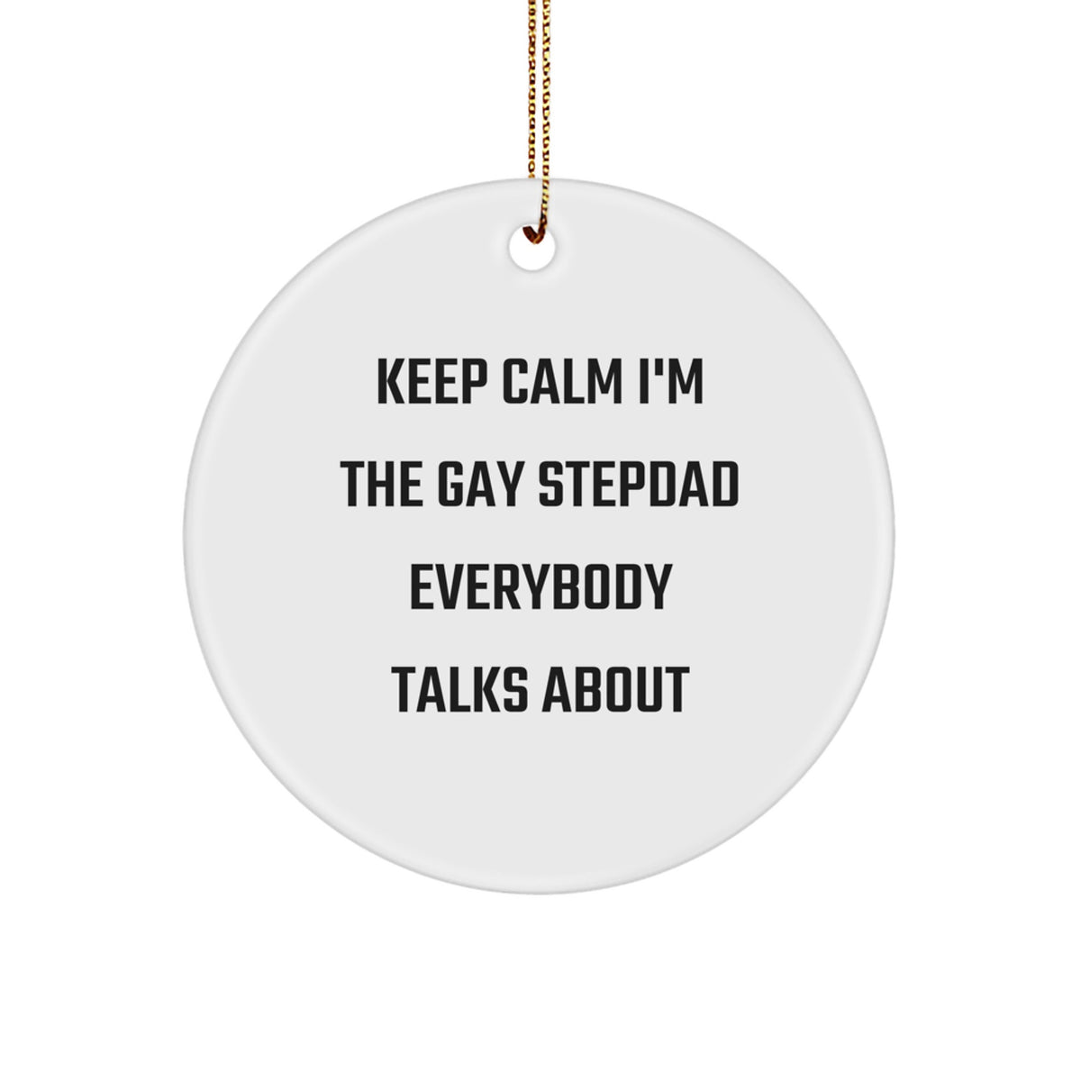 Funny Gay Stepdad Gifts from Men, Christmas Unique Gifts for Stepdad, Circle Ornament Keep Calm - Image 1