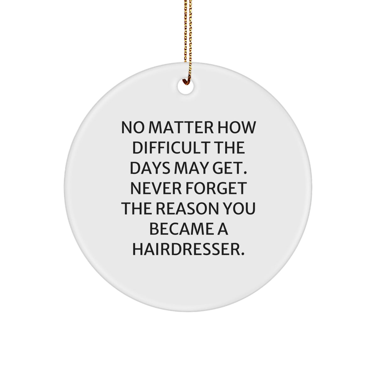 Funny Hairdresser Gifts for Women, Inspirational Circle Ornament for Hairdresser Friends, Gifts from Family for Christmas Unique Gifts - Image 1