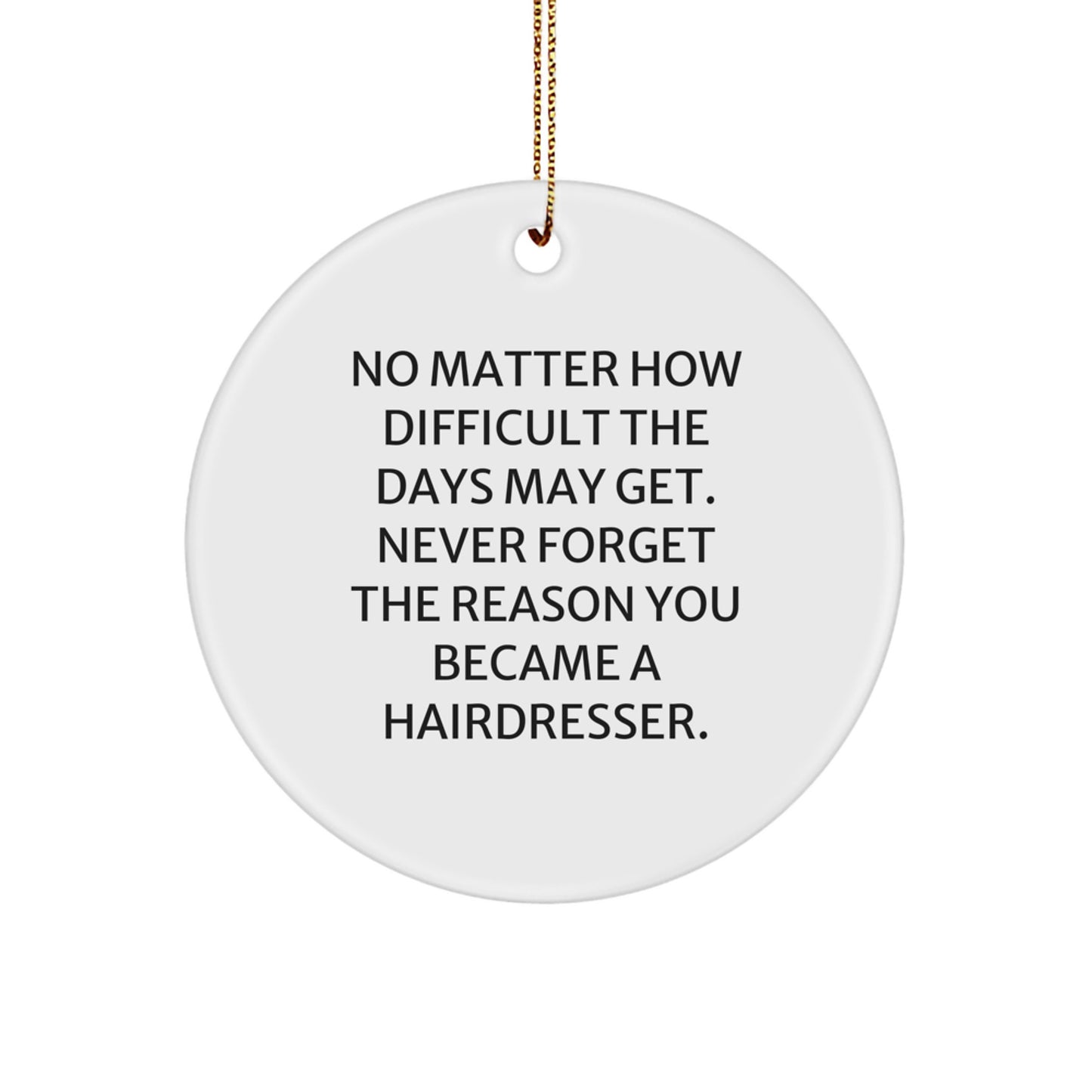 Funny Hairdresser Gifts for Women, Inspirational Circle Ornament for Hairdresser Friends, Gifts from Family for Christmas Unique Gifts - Image 1