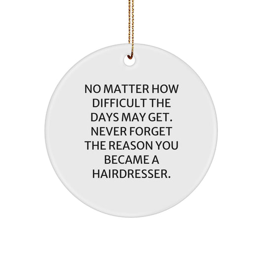 Funny Hairdresser Gifts for Women, Inspirational Circle Ornament for Hairdresser Friends, Gifts from Family for Christmas Unique Gifts - Image 1
