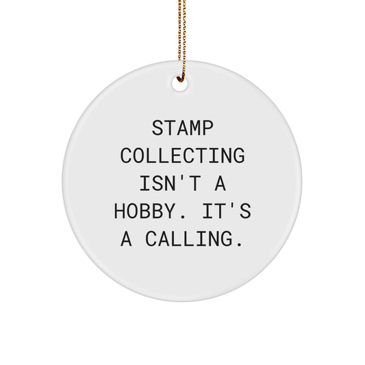 Funny Stamp Collecting Gifts for Stamp Collectors from Men to Women at Christmas with Circle Ornament, 'Stamp Collecting Isn't A Hobby. It's A Calling.' Quote - Image 1