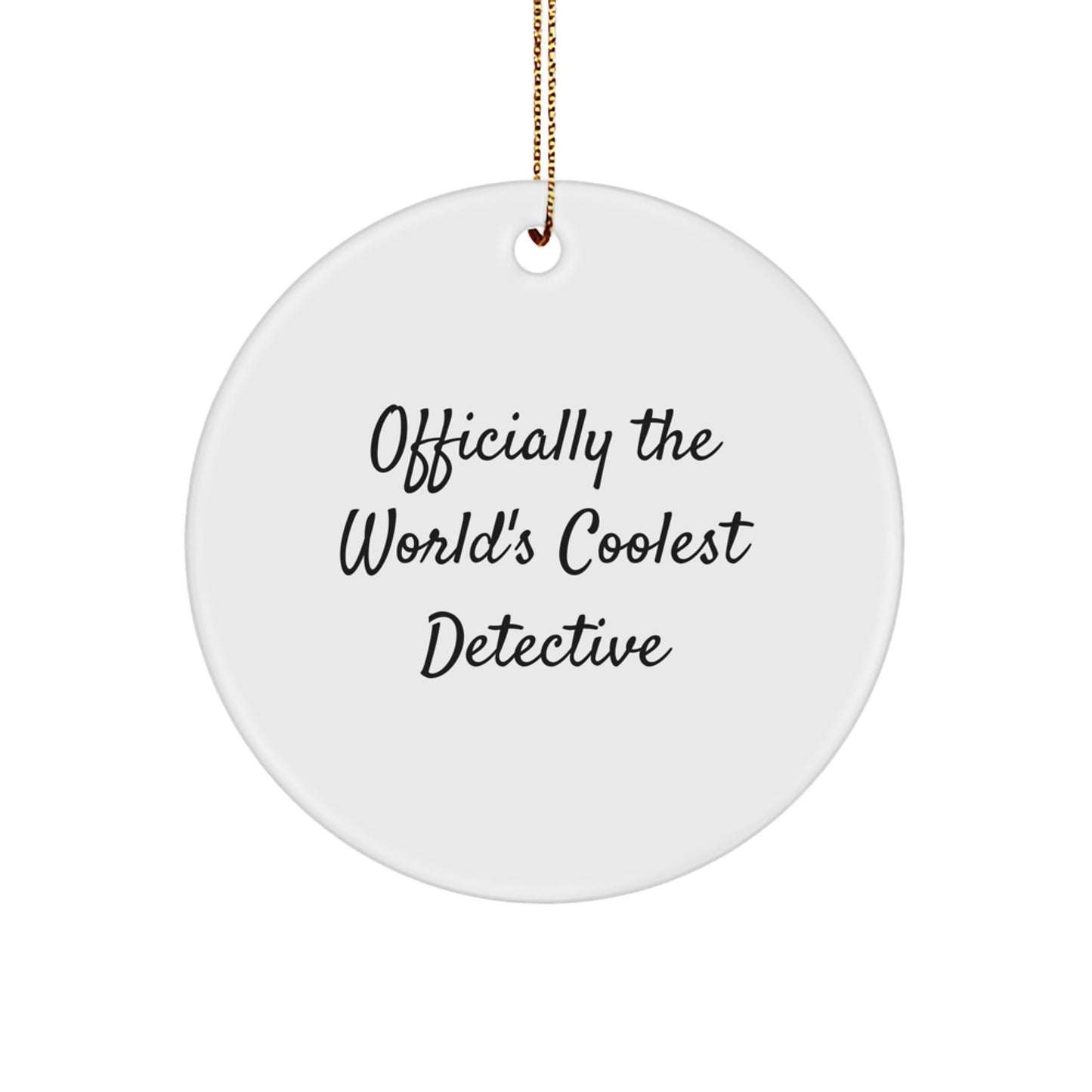 Funny 'World's Coolest Detective' Circle Ornament, Christmas Unique Gifts for Detective Lovers from Friends and Family - Image 1