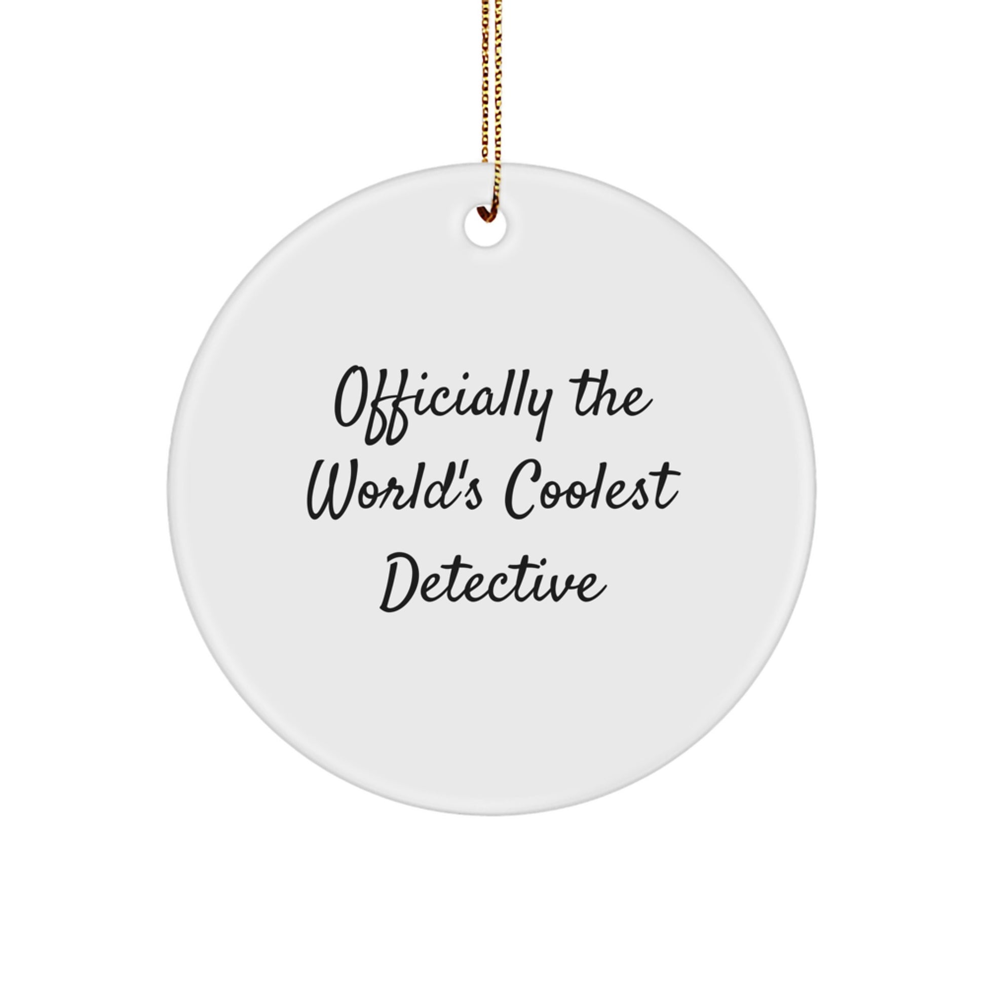 Funny 'World's Coolest Detective' Circle Ornament, Christmas Unique Gifts for Detective Lovers from Friends and Family - Image 1