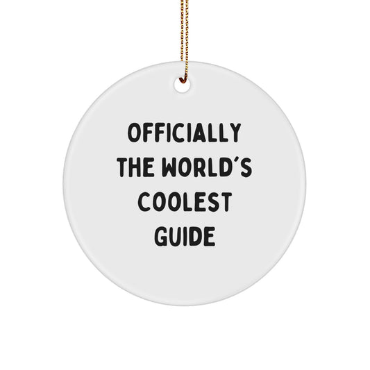 Officially the World's Coolest Guide Gifts from Friends and Family for Christmas Unique Circle Ornament, Funny Quote - Image 1