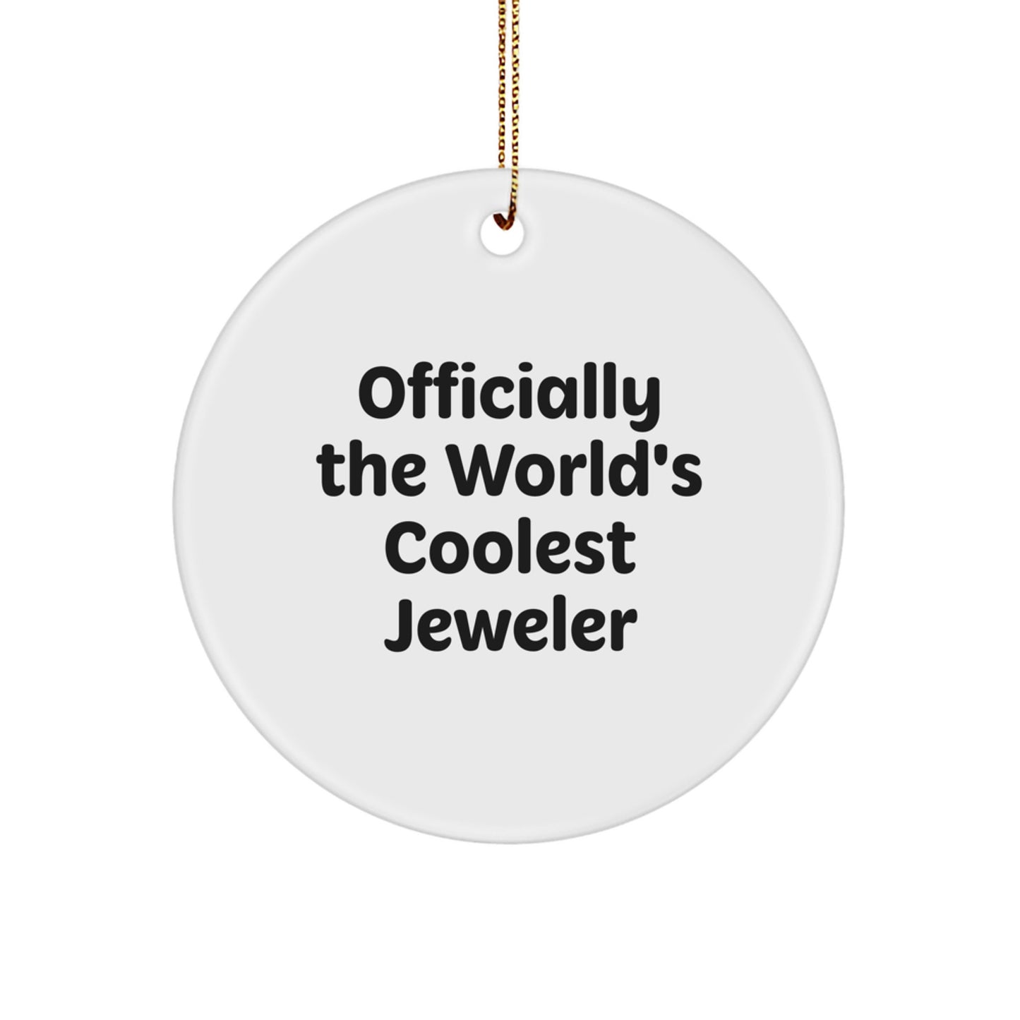 Funny Jeweler Gifts from Family for Christmas - Officially The World's Coolest Jeweler Quote Circle Ornament - Image 1