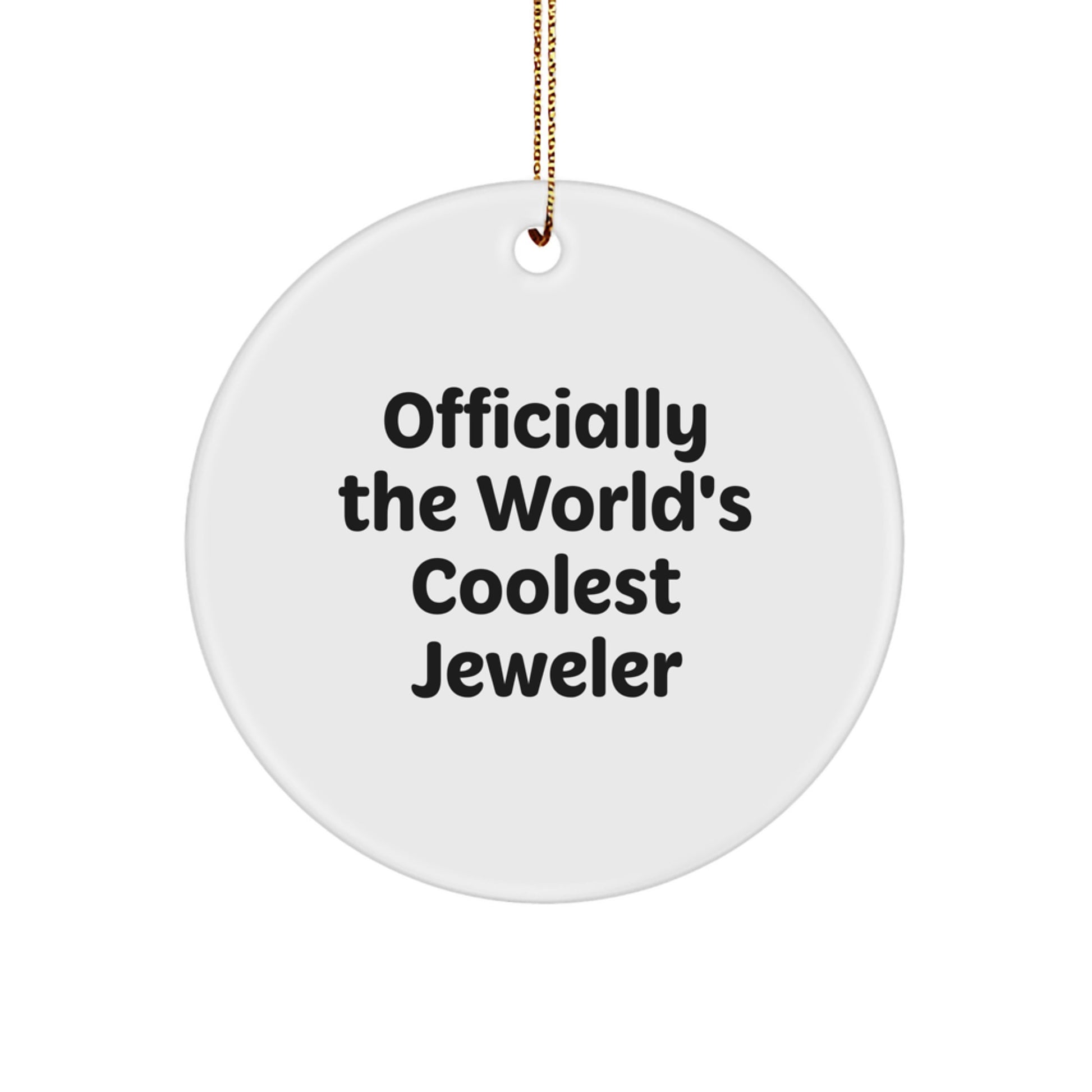 Funny Jeweler Gifts from Family for Christmas - Officially The World's Coolest Jeweler Quote Circle Ornament - Image 1